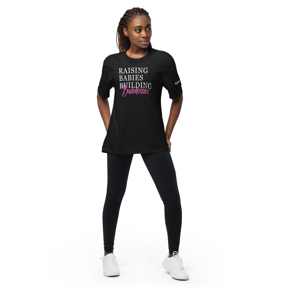 Raising Babies, Building Businesses - Performance Crew Neck Tee