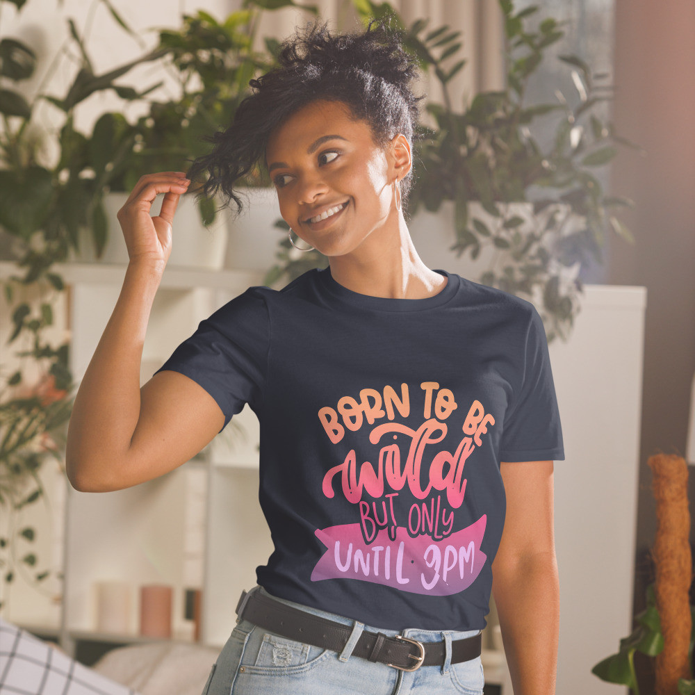 Born to be Wild Short-Sleeve Unisex T-Shirt