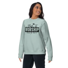 Premium Sweatshirt "Made To Worship"