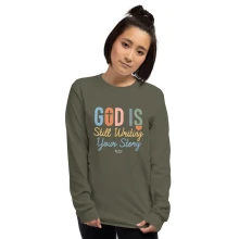Long Sleeve "God is still writing your story"