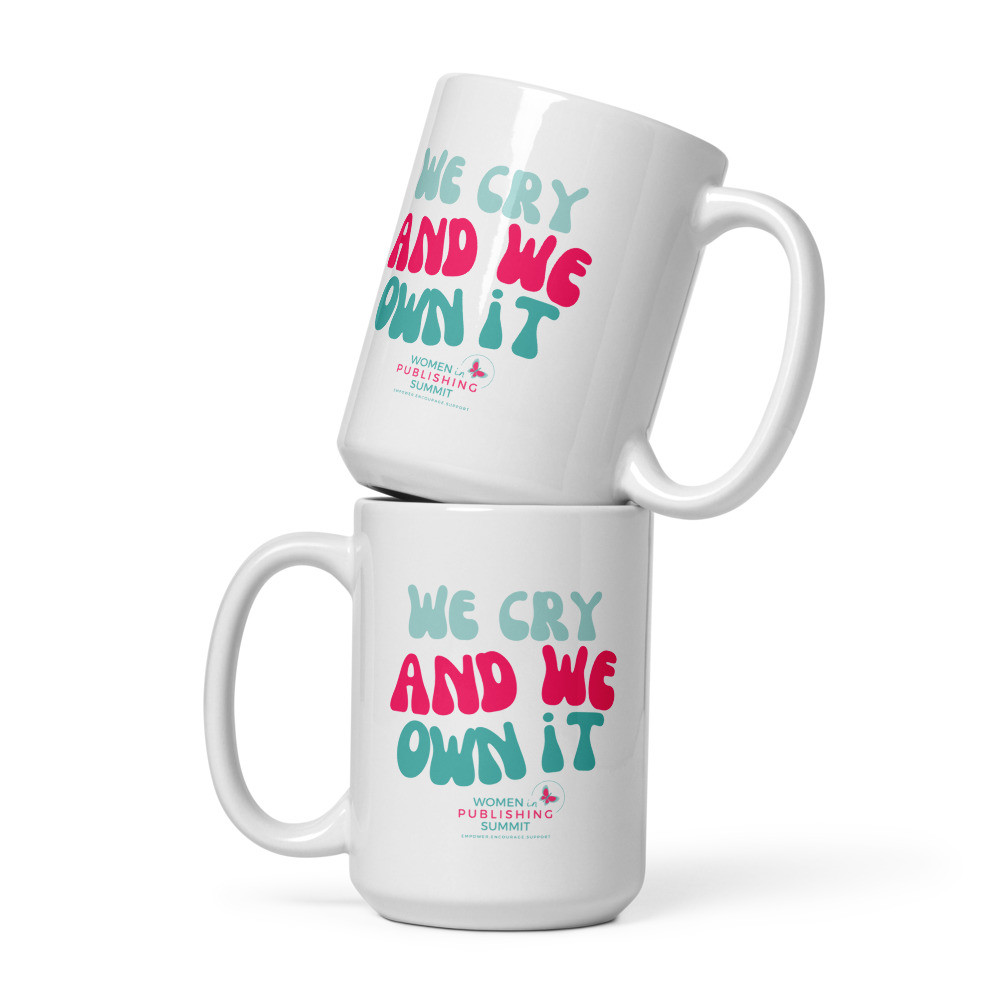 We Cry & We Own It Mug
