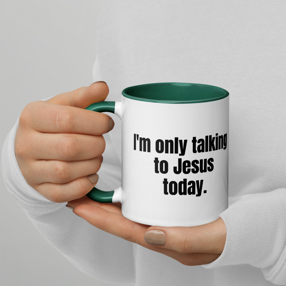 Only Talking To Jesus Mug with Color Inside