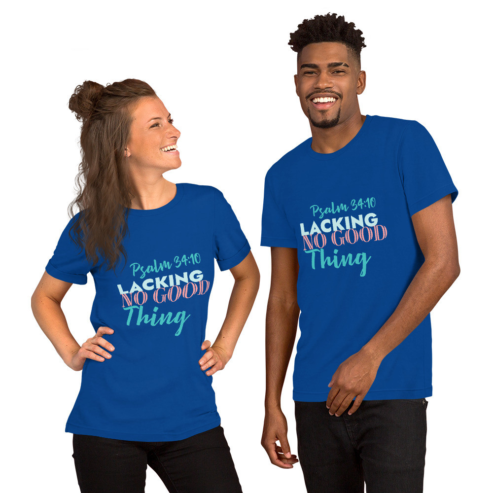 Lacking no good thing Unisex t-shirt
