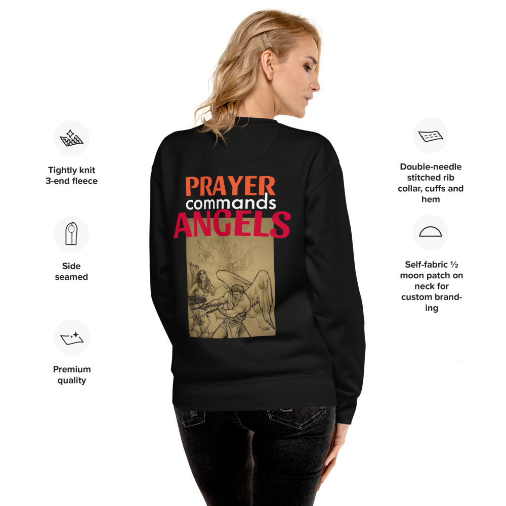 Prayer Commands Angels Unisex Premium Sweatshirt