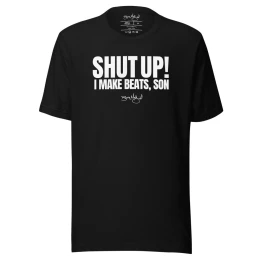 BM - SHUT UP! I MAKE BEATS TEE - Black/White