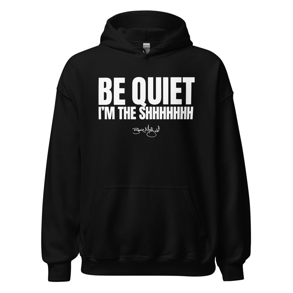 BM - BE QUIET I'M THE SHHH HOODIE - Black/White