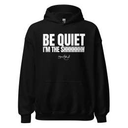 BM - BE QUIET I'M THE SHHH HOODIE - Black/White