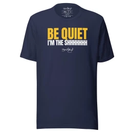 BM - BE QUIET! I'M THE SHHH TEE - Navy/Gold/White