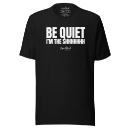BM - BE QUIET I'M THE SHHH TEE - Black/White