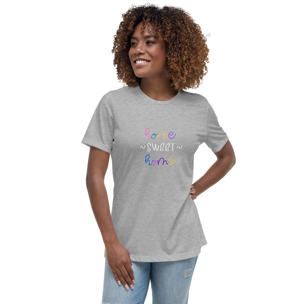 Women's Relaxed T-Shirt - Home Sweet Home