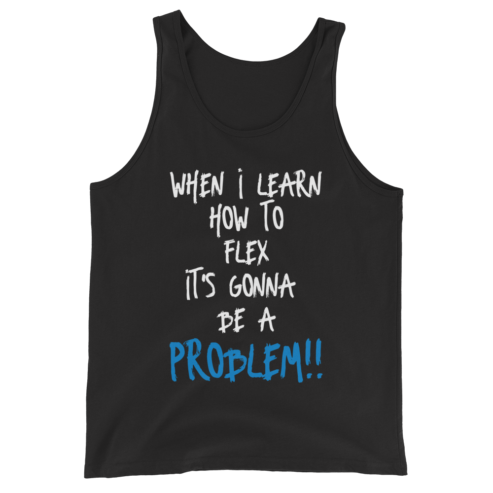 Men's "When I learn to flex" Tank