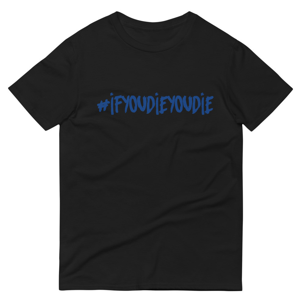 #ifyoudieyoudie" SS Tee 