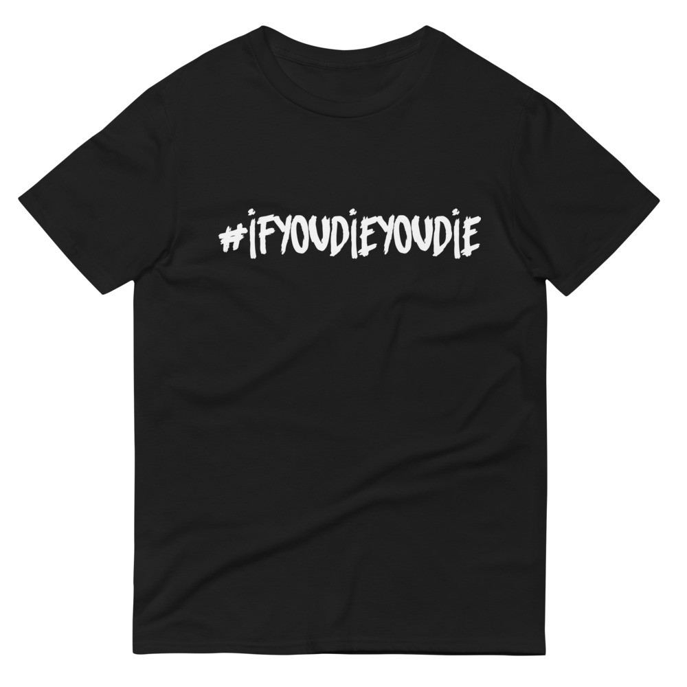 #ifyoudieyoudie" SS Tee 