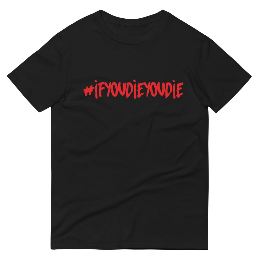 #ifyoudieyoudie" SS Tee