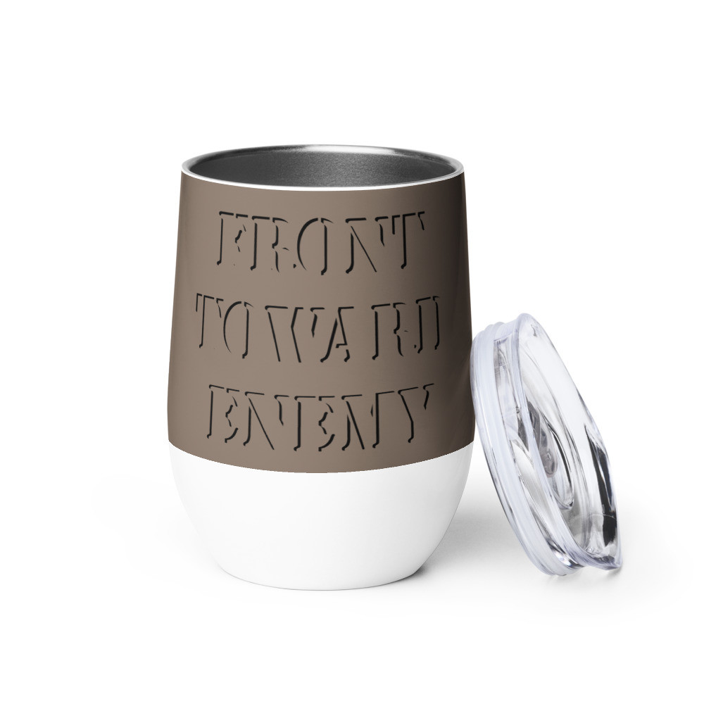 Front Towards Enemy - Wine tumbler