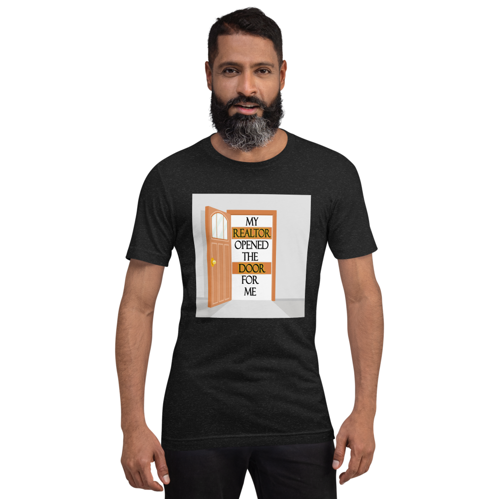 My Realtor Opened the Door for Me - Short-Sleeve T-Shirt - For Him or For Her