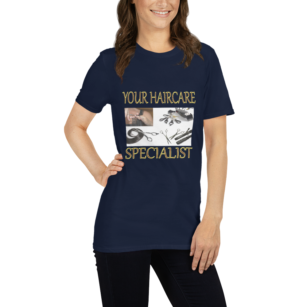 Your Haircare Specialist - Short-Sleeve T-Shirt - For Him or For Her