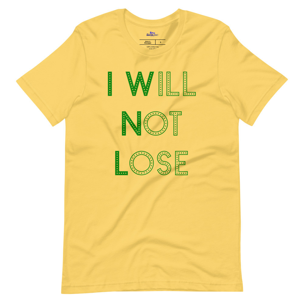 I Will Not Lose Yellow Short Sleeve Tee