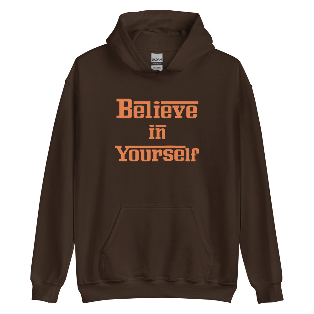 Believe In Yourself Dark Brown Hoodie