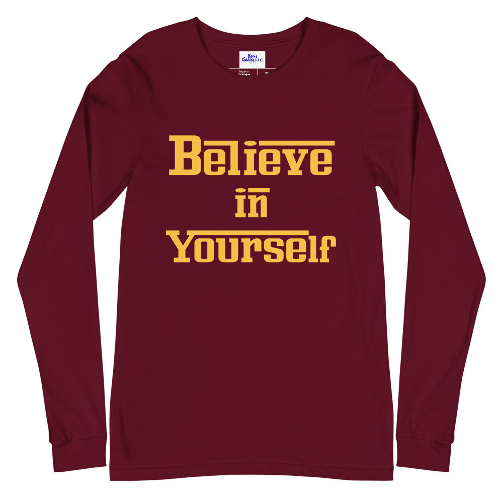 Believe In Yourself Maroon Long Sleeve Tee