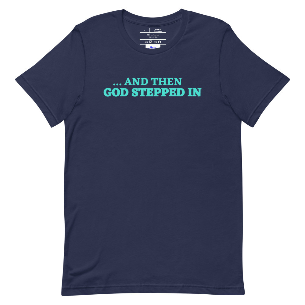 And then God Stepped In Navy Short Sleeve Tee