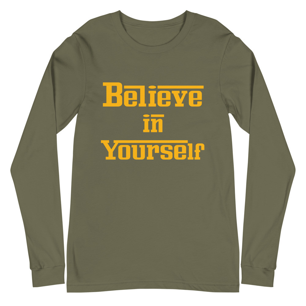 Believe In Yourself Military Green Long Sleeve Tee