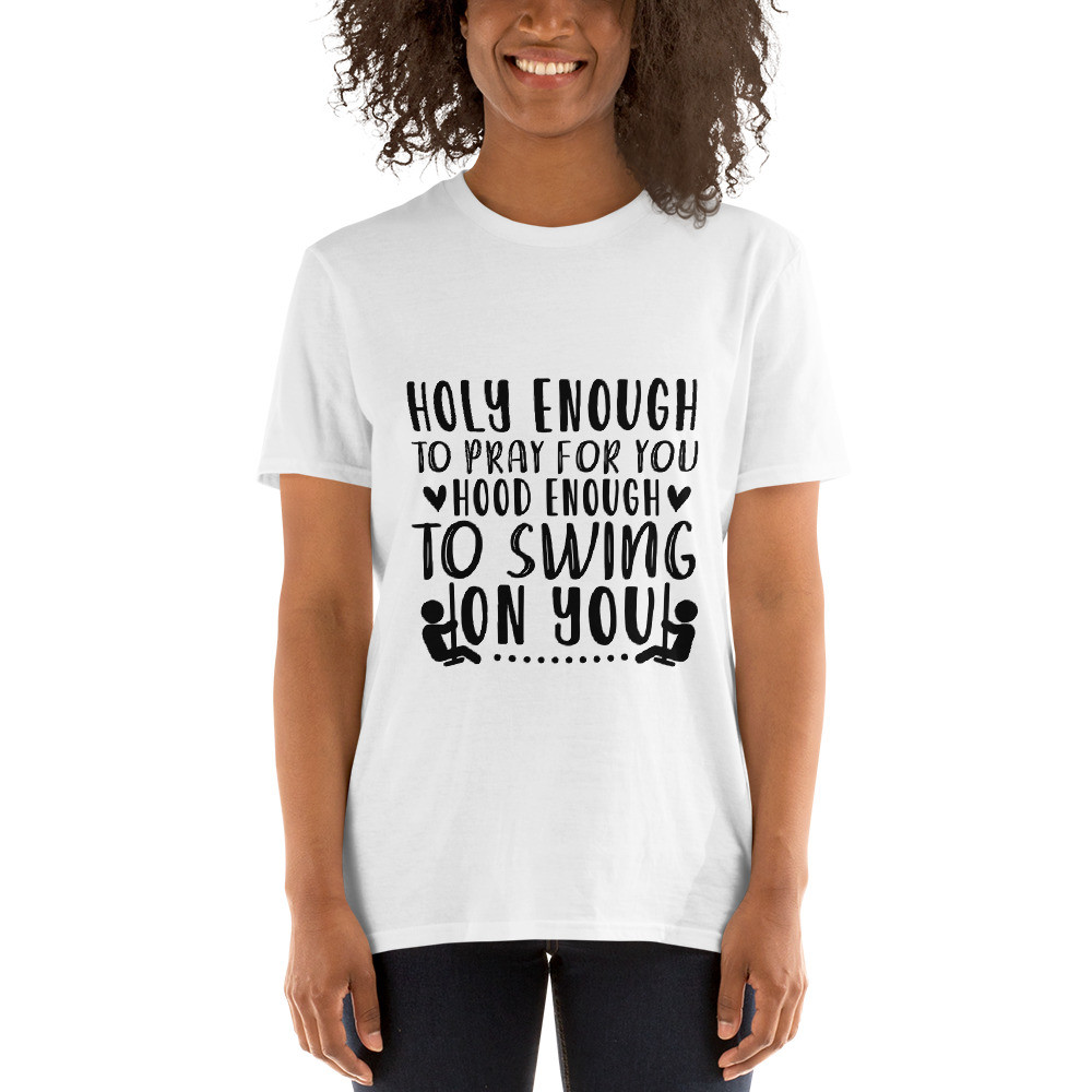 Holy Enough To Pray For You Short-Sleeve Unisex T-Shirt