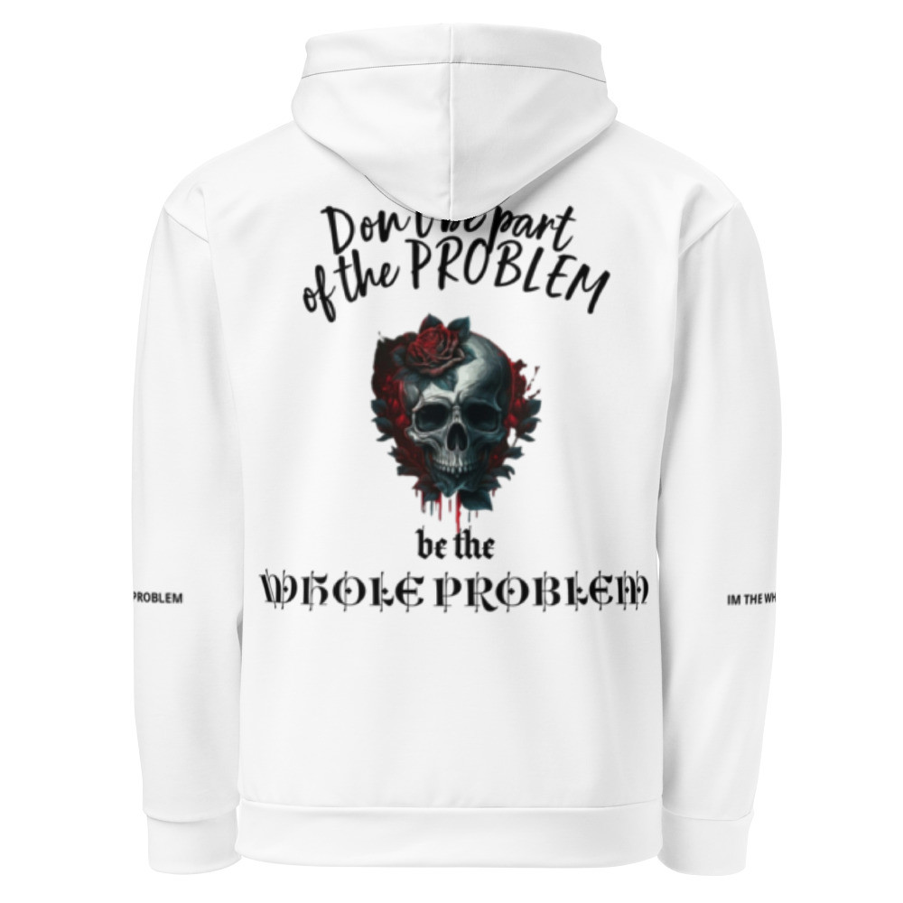 The Whole Problem - Unisex Hoodie