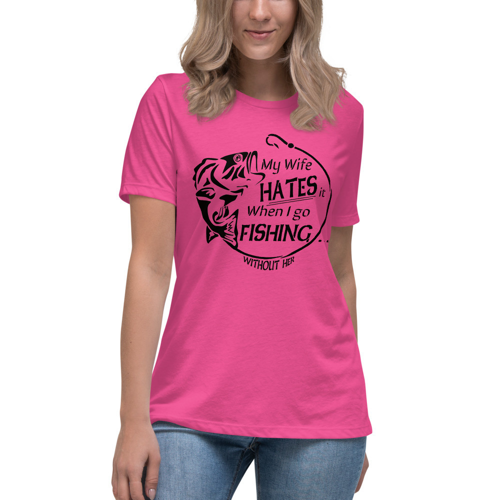 My Wife Hates...Women's Relaxed T-Shirt