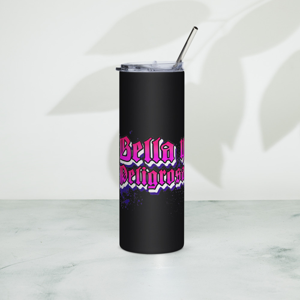 Bella Y Peligrosa Stainless steel tumbler