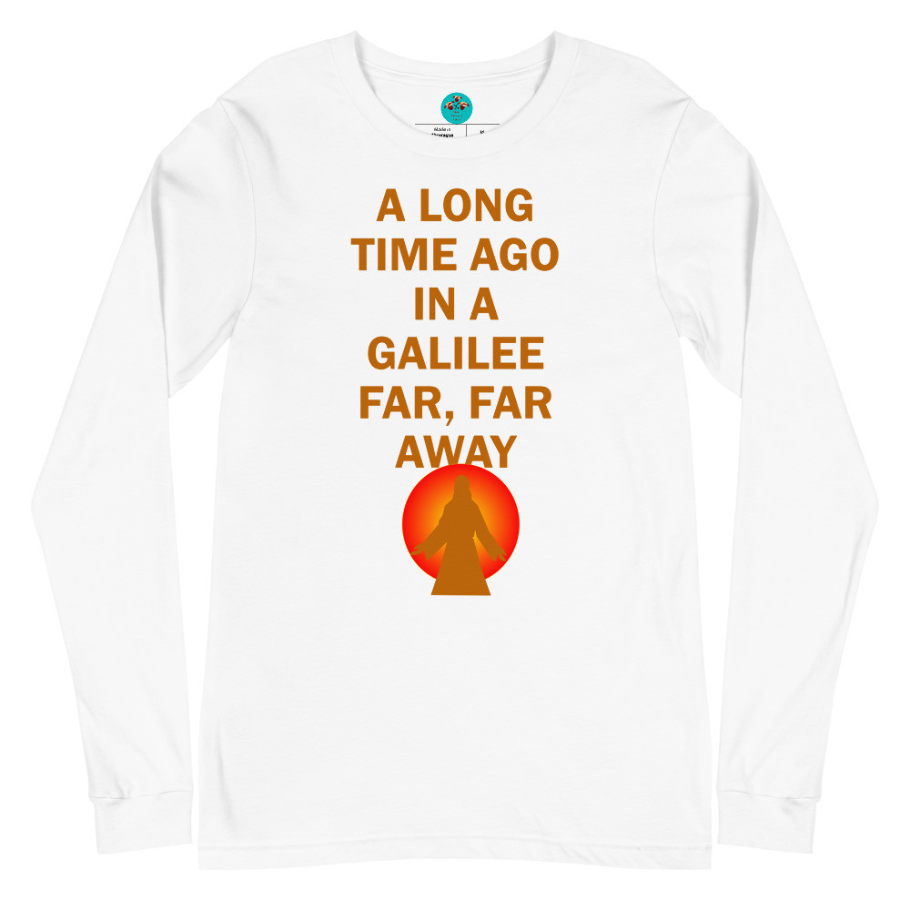 A Long Time Ago in A Galilee Far, Far Away-Unisex Long Sleeve Tee