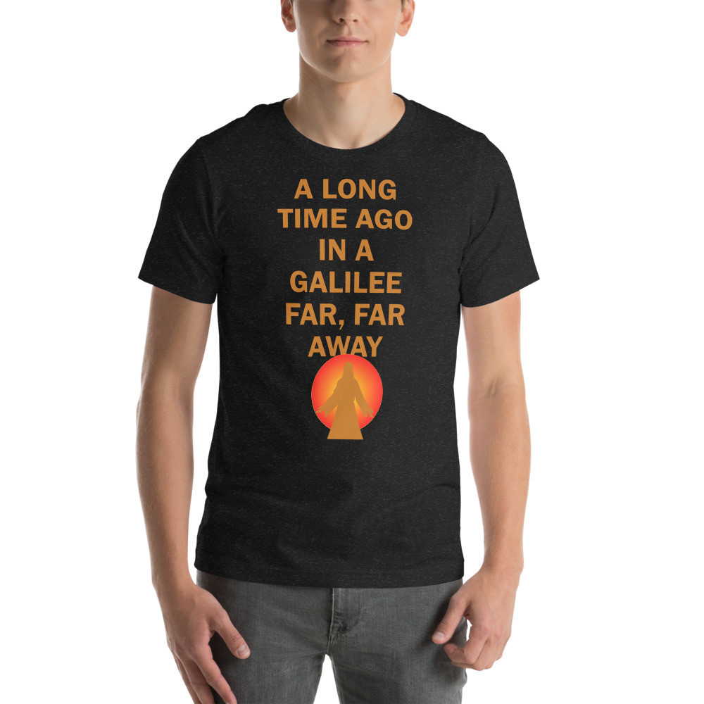 A Long Time Ago In A Galilee Far, Far Away-Short-Sleeve Unisex T-Shirt