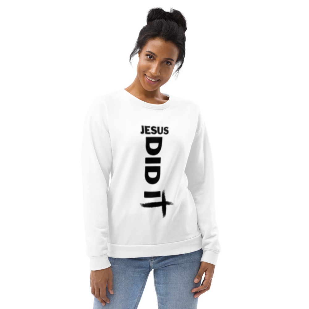 Jesus Did It Unisex Sweatshirt