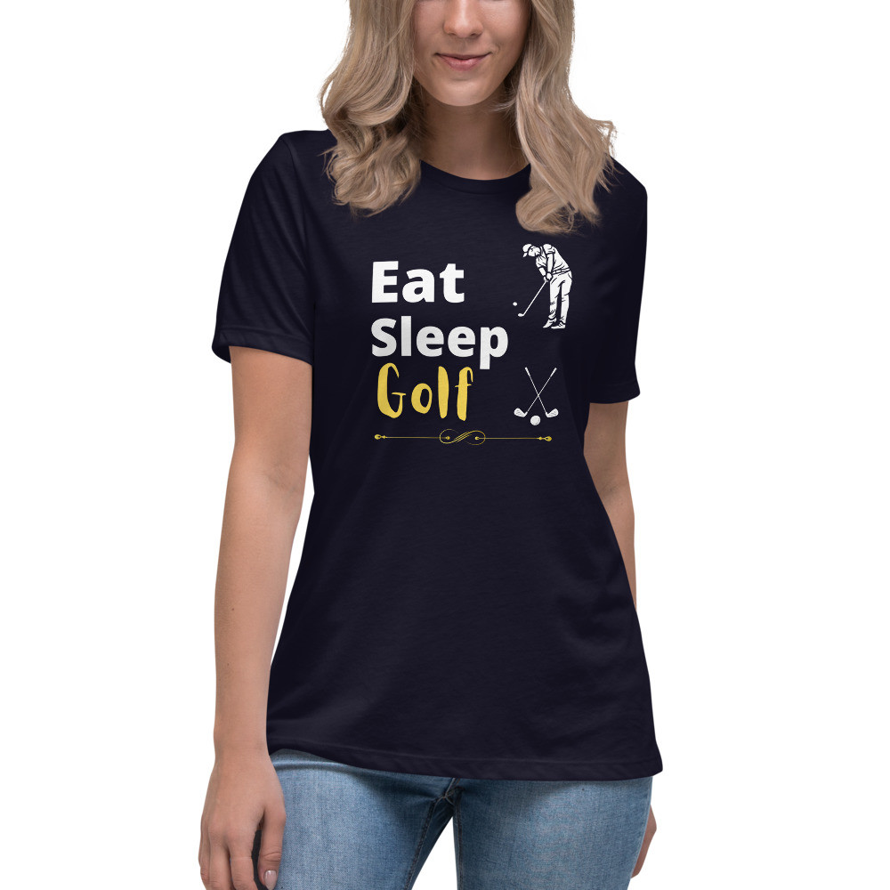 Women's Relaxed T-Shirt: Eat, Sleep Golf