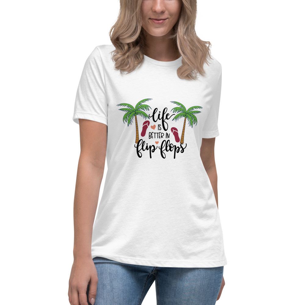 Women's Relaxed T-Shirt: Life is Better in Flip Flops