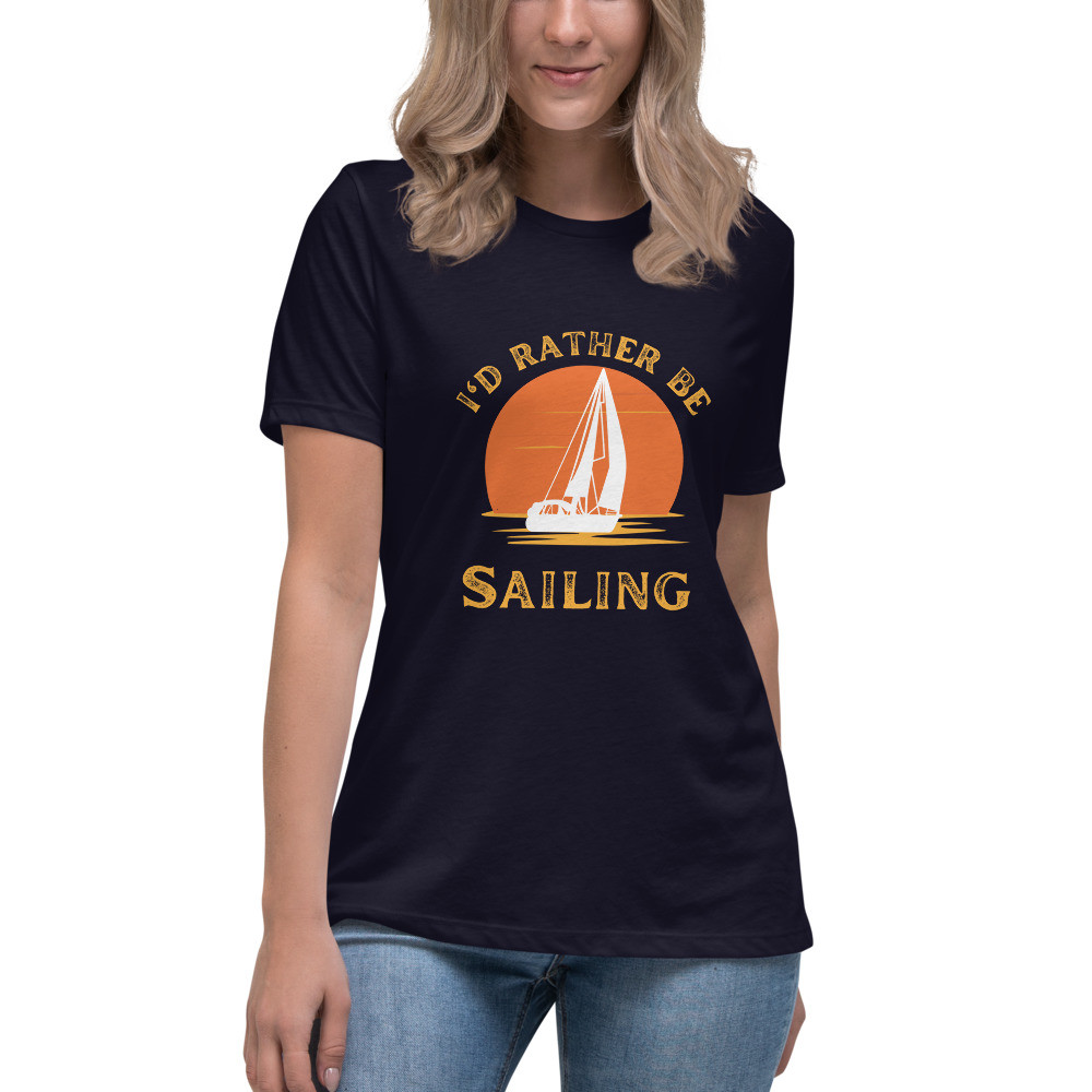 Women's Relaxed T-Shirt: I'd Rather Be Sailing
