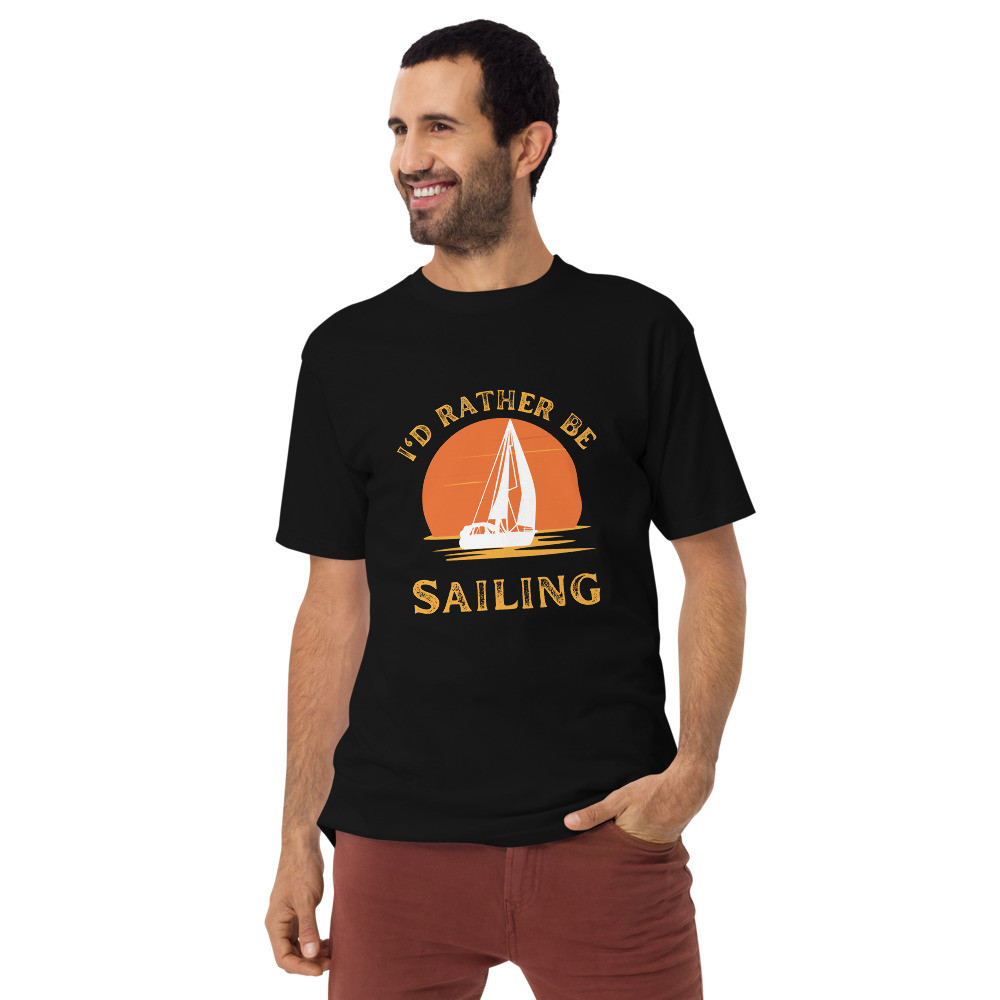 Men’s premium heavyweight tee: I'd Rather Be Sailing