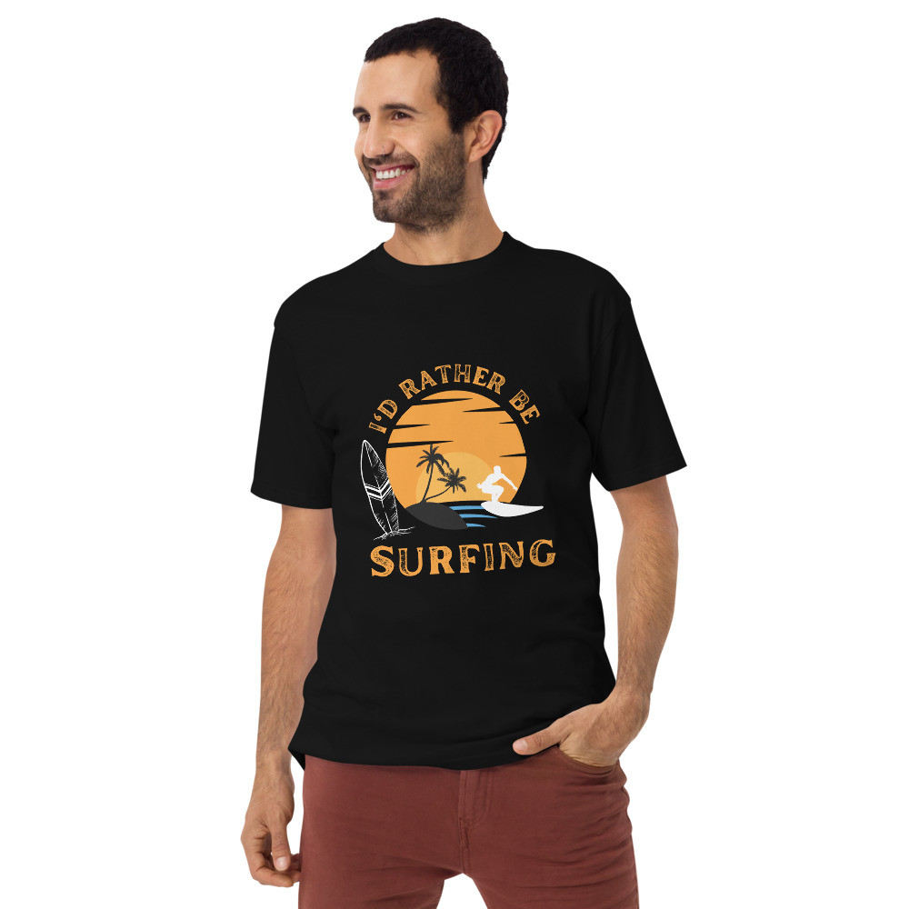 Men’s premium heavyweight tee: I'd Rather Be Surfing
