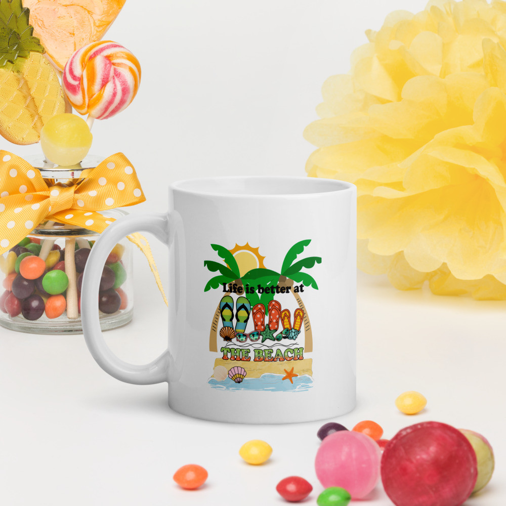 White glossy mug: Life Is Better At The Beach