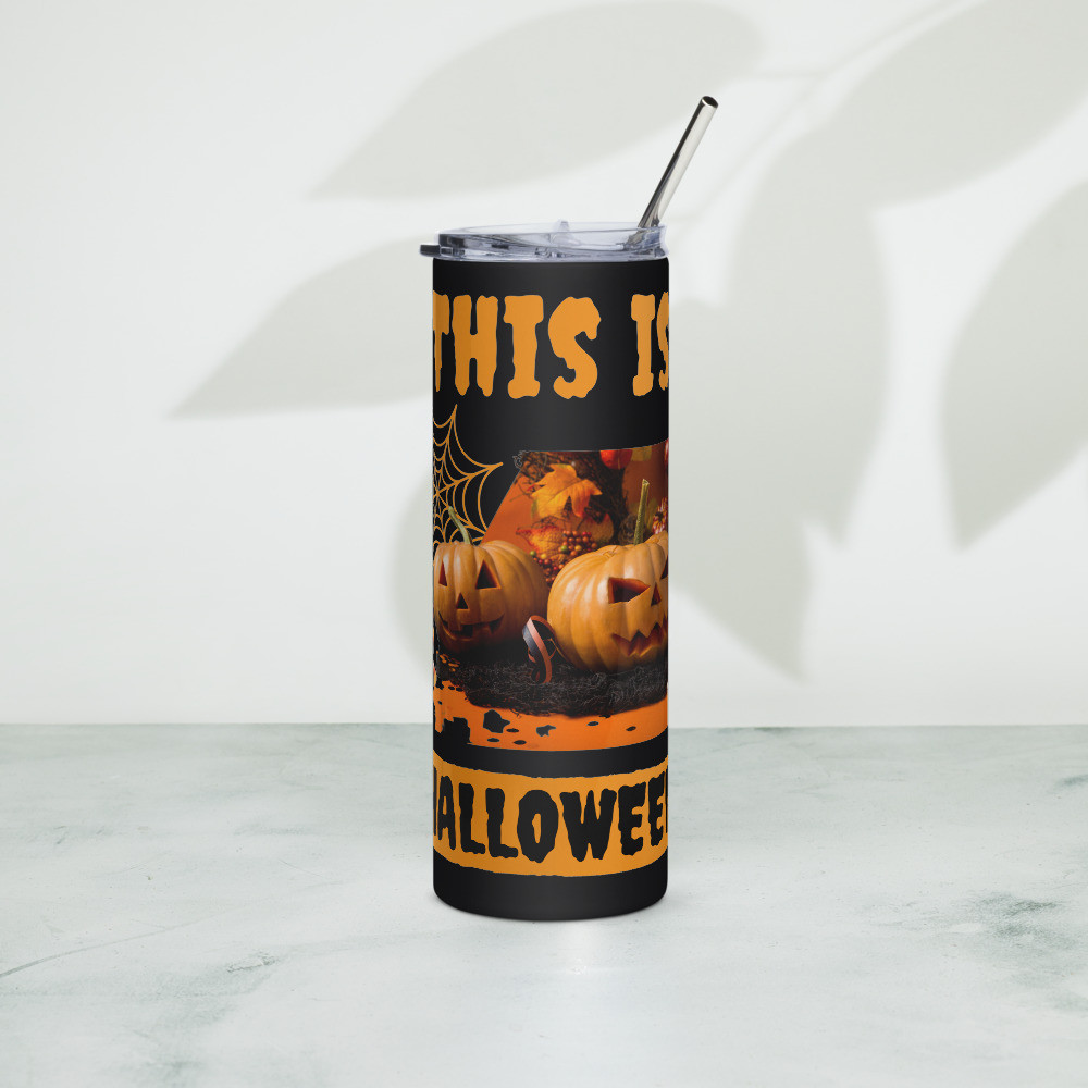 Stainless steel tumbler: This Is Halloween