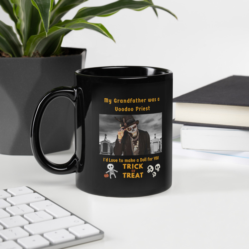 Black Glossy Mug: My Grandfather was a Voodoo Priest
