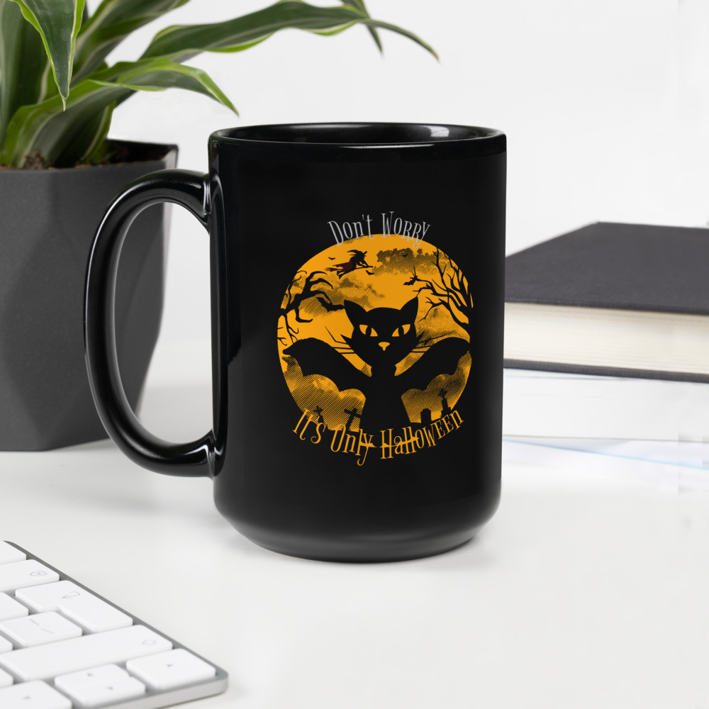 Black Glossy Mug: Don't Worry It's Only Halloween