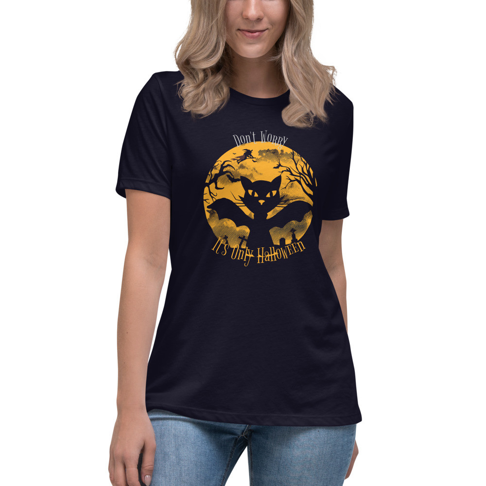 Women's Relaxed T-Shirt: Don't Worry It's Only Halloween