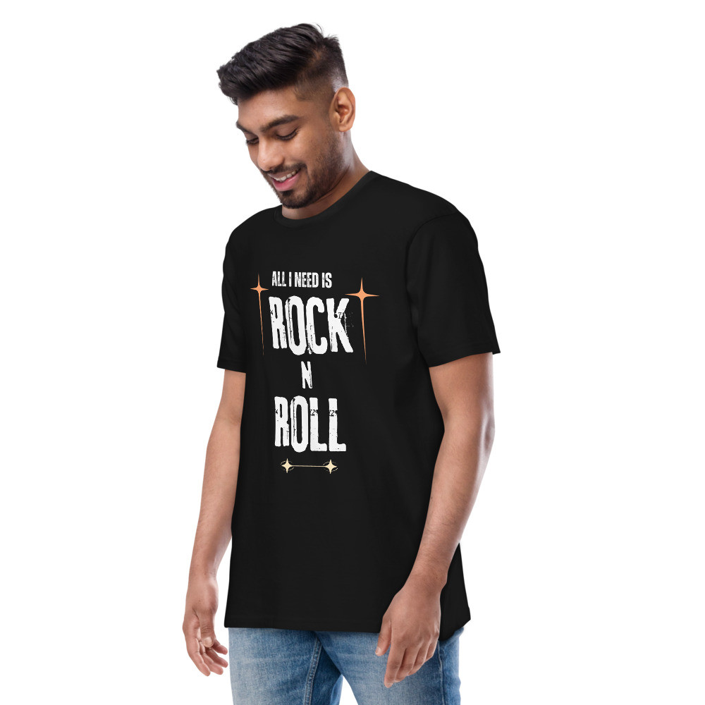 Men’s premium heavyweight tee: All I Need Is Rock N Roll