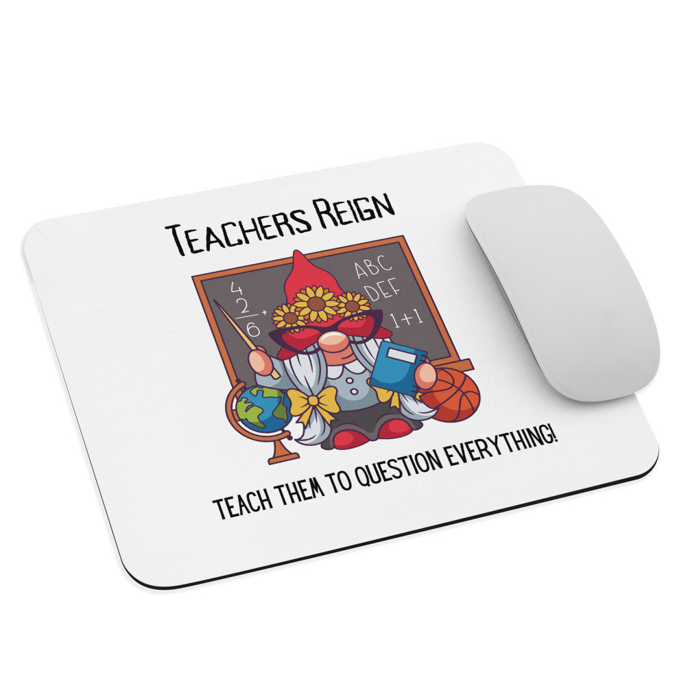 Mouse pad: Teacher's Reign