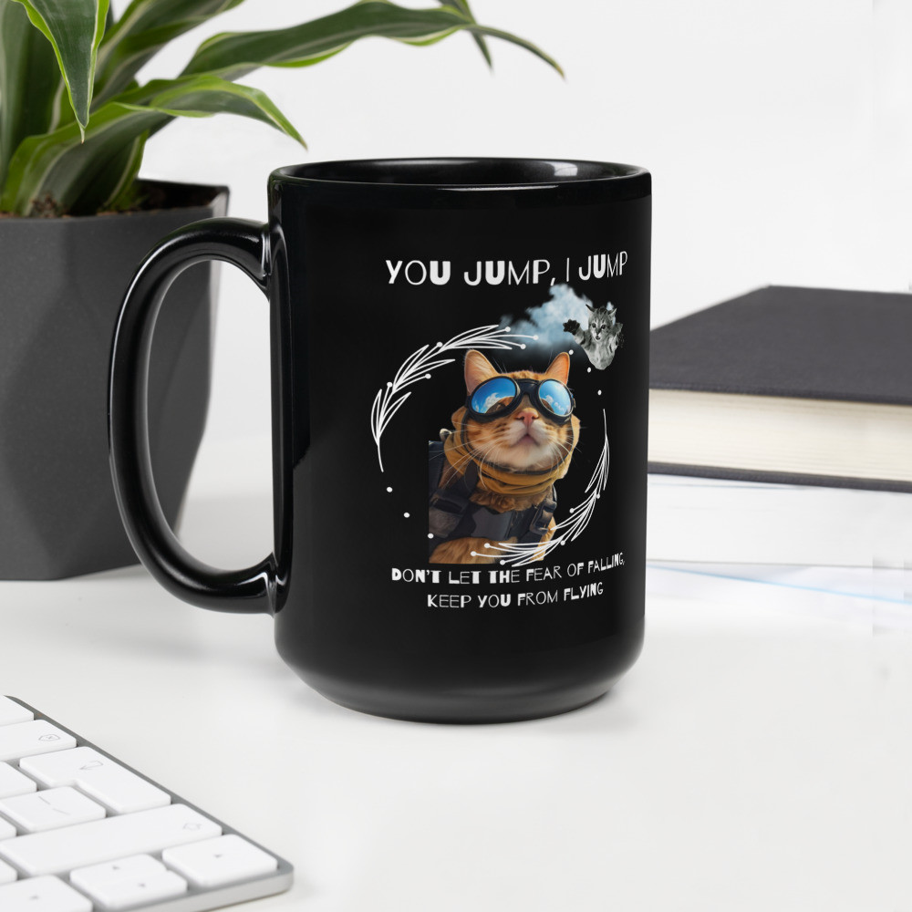 Black Glossy Mug: You Jump, I Jump