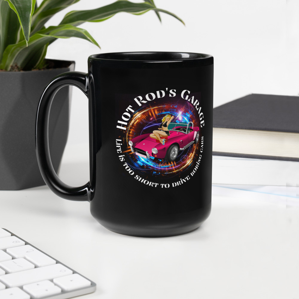 Black Glossy Mug: Hot Rod's Garage Life Is