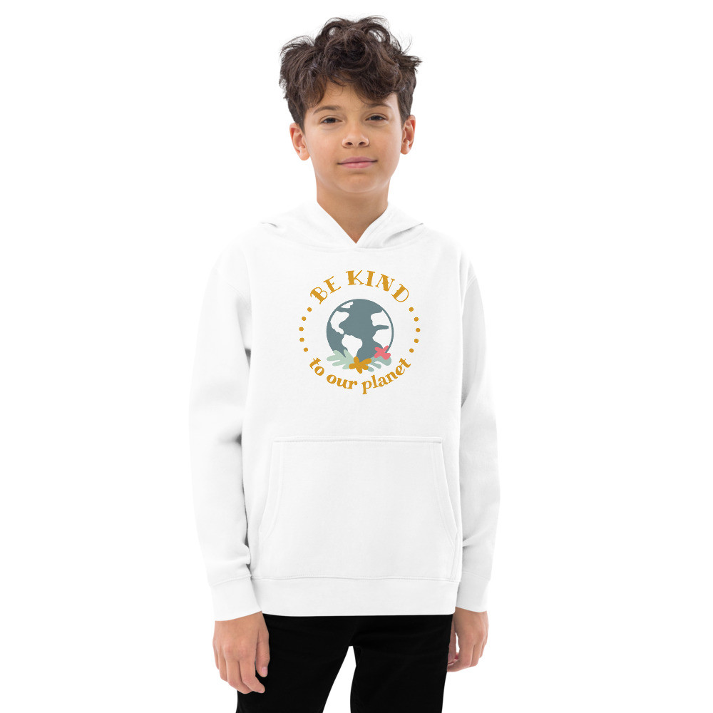 Kids fleece hoodie: Be Kind To Our Planet