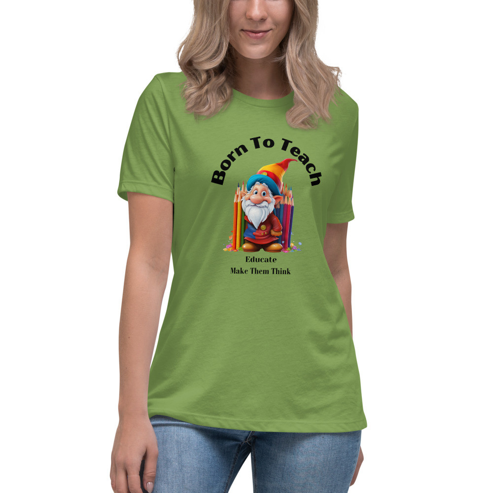 Women's Relaxed T-Shirt: Born To Teach