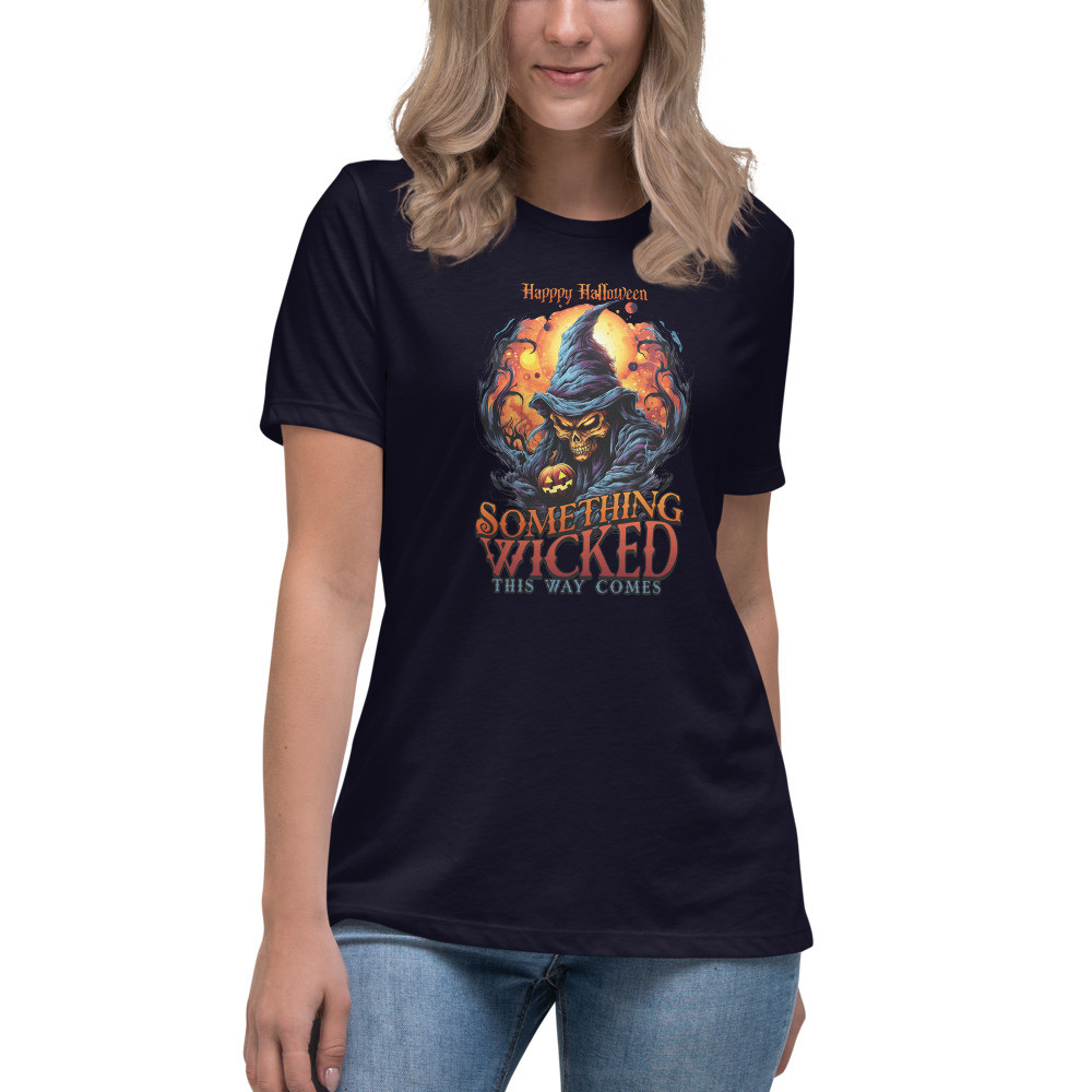 Women's Relaxed T-Shirt: Something Wicked Comes This Way